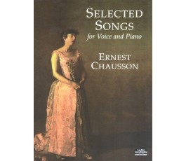 CHAUSSON E. SELECTED SONGS